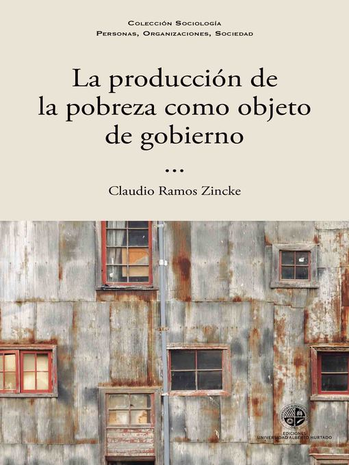 Title details for La producción de la pobreza como objeto de gobierno by Claudio Ramos Zincke - Available